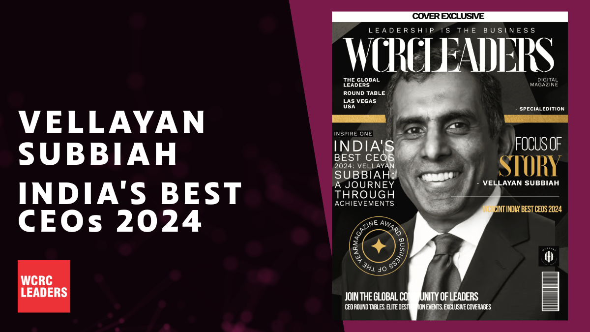 India's Best CEOs 2024: Vellayan Subbiah: A Journey Through Achievements
